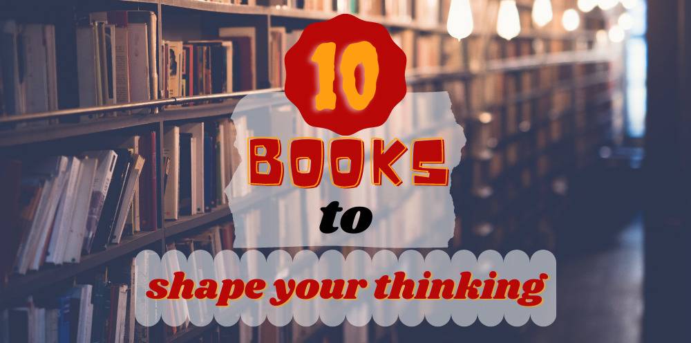 great books to shape your thinking