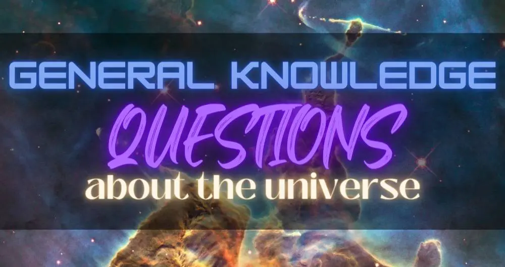 General knowledge questions about the universe
