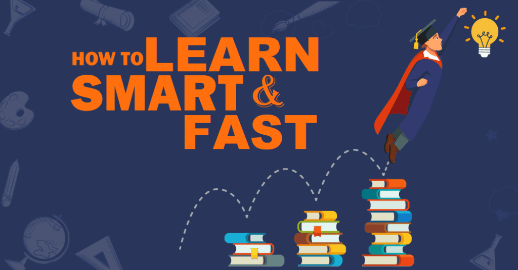 Strategies On How To Learn Smart And Fast | Academia Magazine