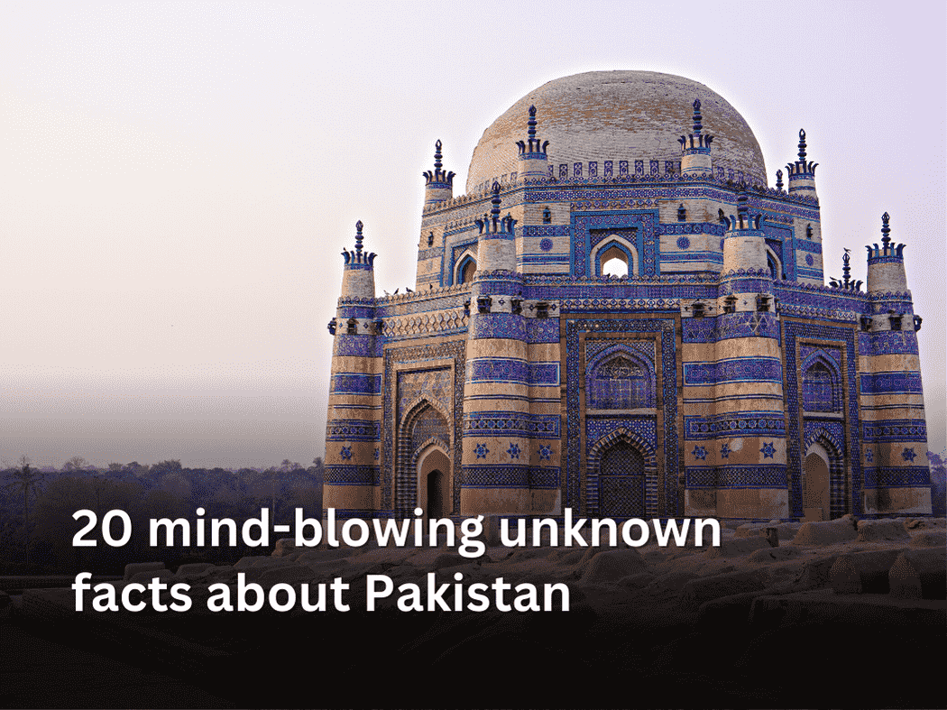 20 mind-blowing unknown facts about Pakistan