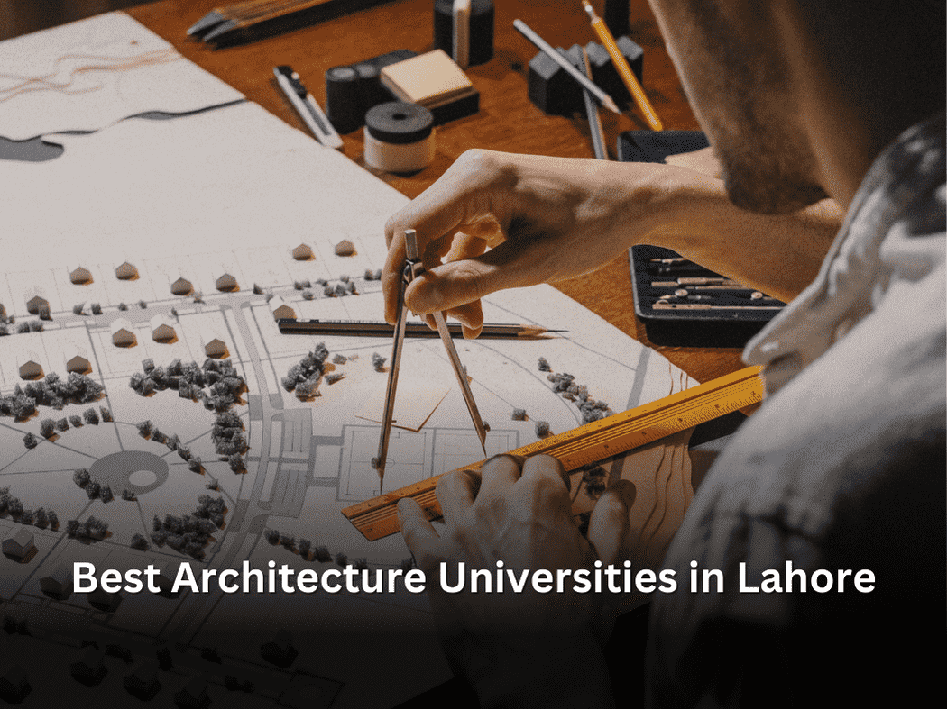 Best Architecture Universities in Lahore