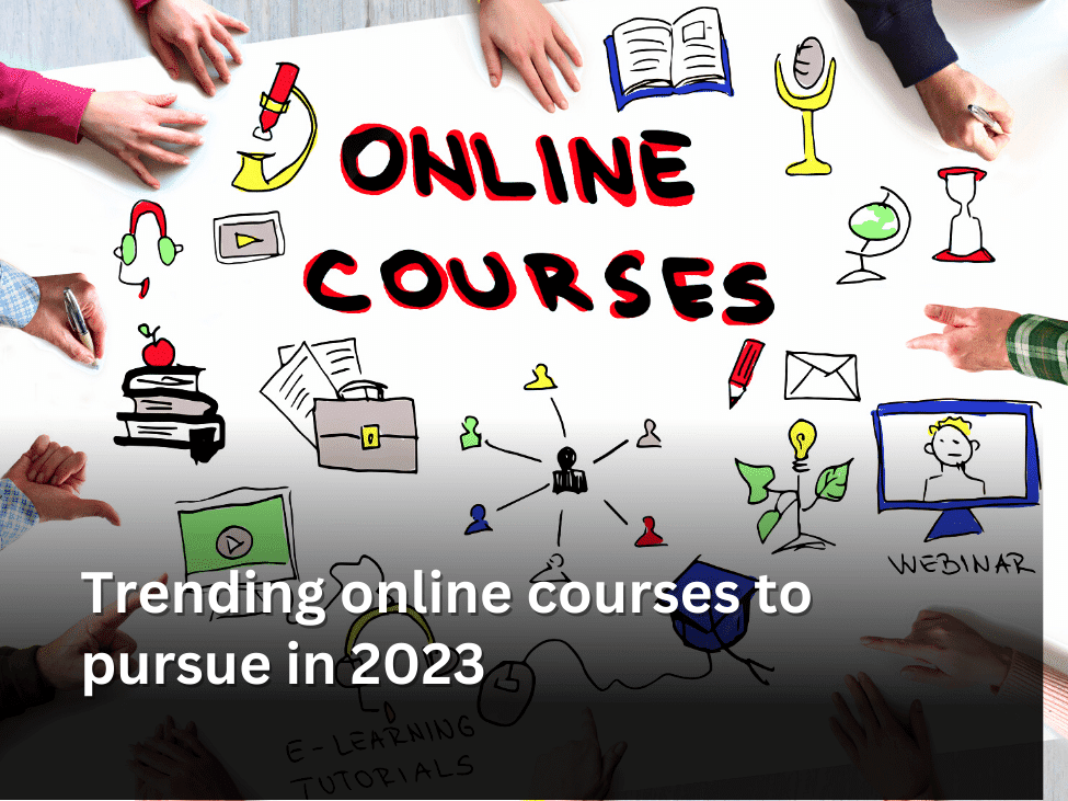 Trending online courses to pursue in 2023