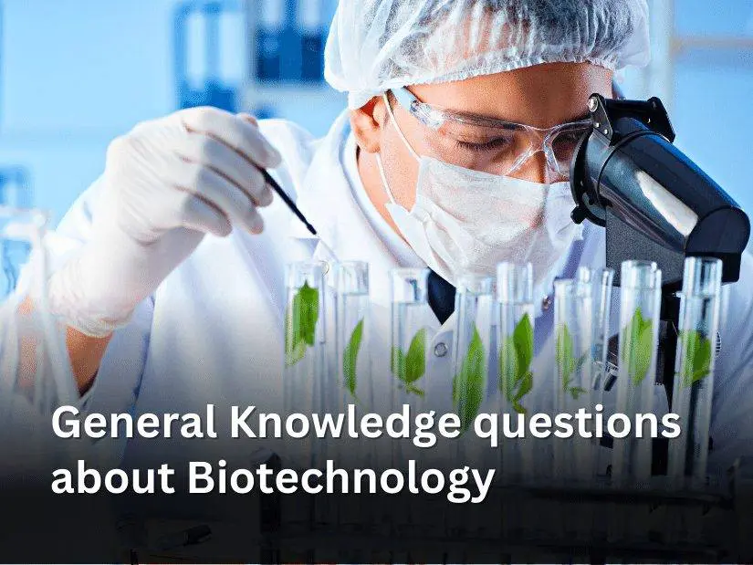 General Knowledge questions about Biotechnology