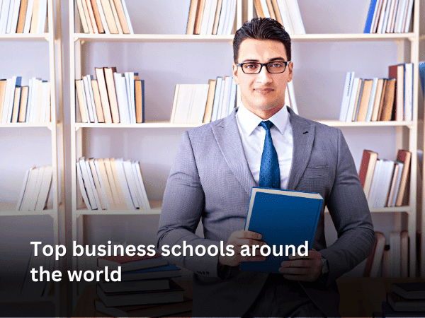 Top business schools around the world