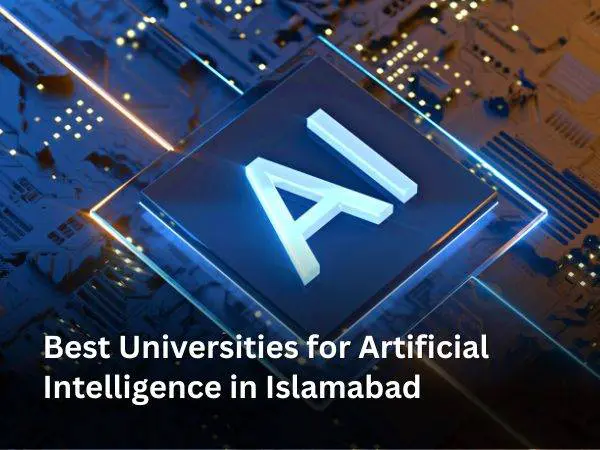 Best Universities for Artificial Intelligence in Islamabad