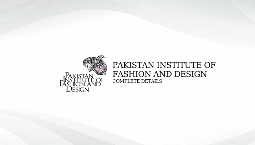 Pakistan Institute of Fashion and Design: Rankings & Review