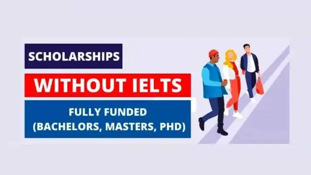 Fully funded scholarships without IELTS